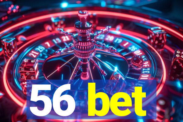 56 bet