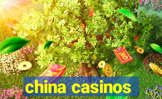 china casinos