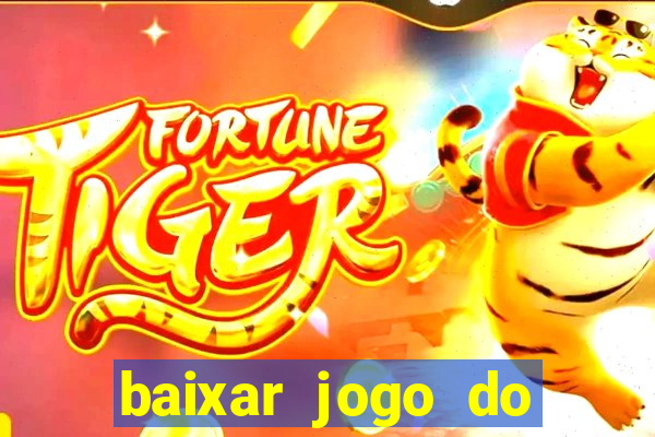 baixar jogo do tigrinho oficial