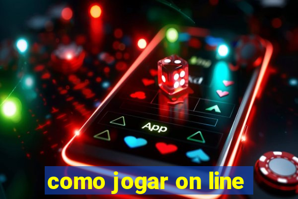 como jogar on line