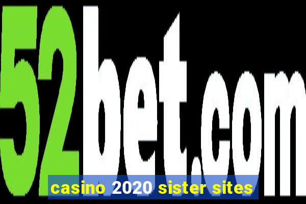 casino 2020 sister sites