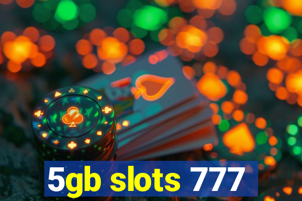 5gb slots 777