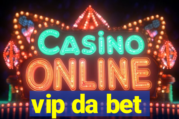 vip da bet