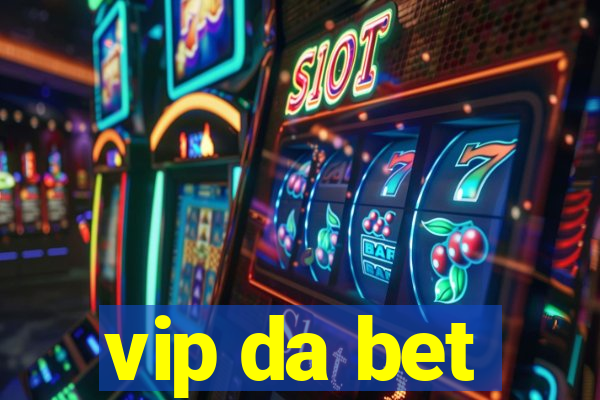 vip da bet