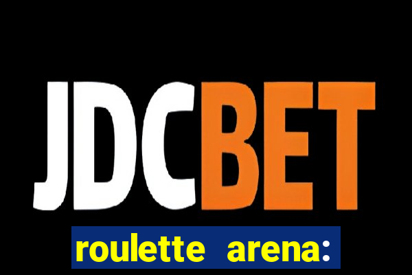 roulette arena: roleta online