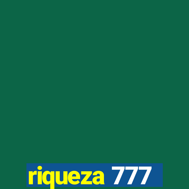 riqueza 777