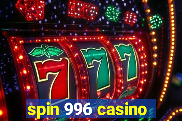 spin 996 casino