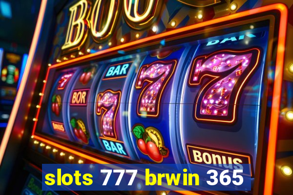 slots 777 brwin 365