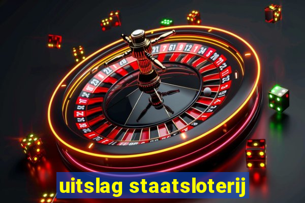 uitslag staatsloterij