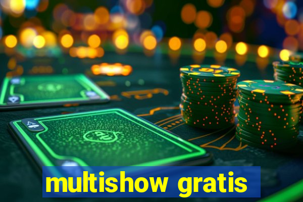 multishow gratis