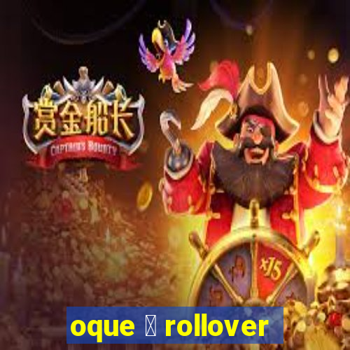 oque 茅 rollover