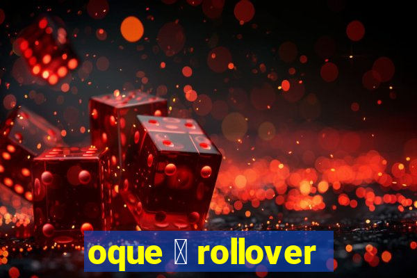 oque 茅 rollover