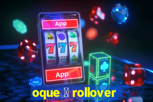 oque 茅 rollover