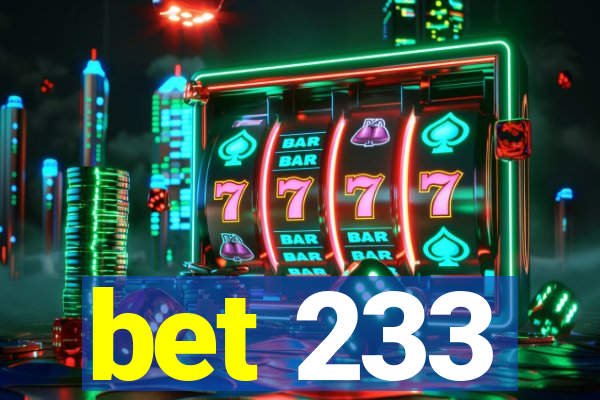 bet 233