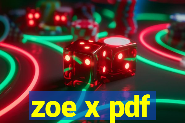 zoe x pdf