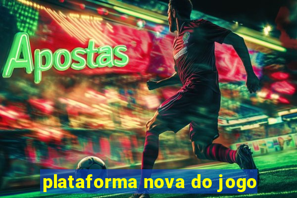 plataforma nova do jogo