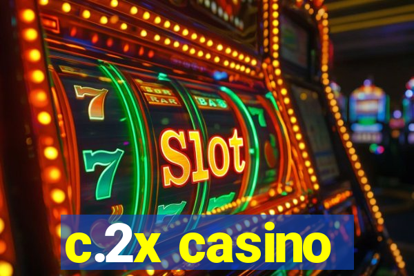 c.2x casino