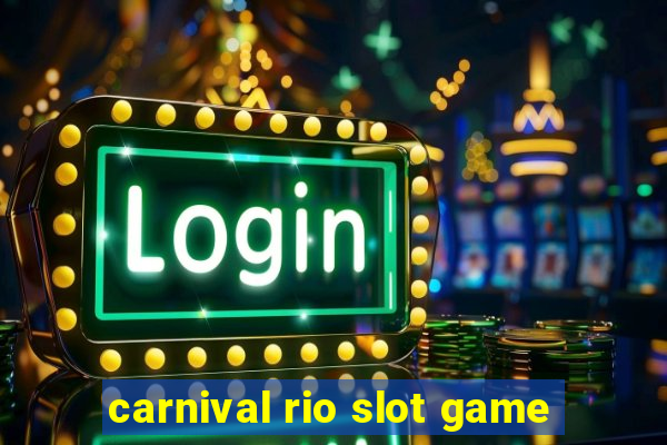 carnival rio slot game