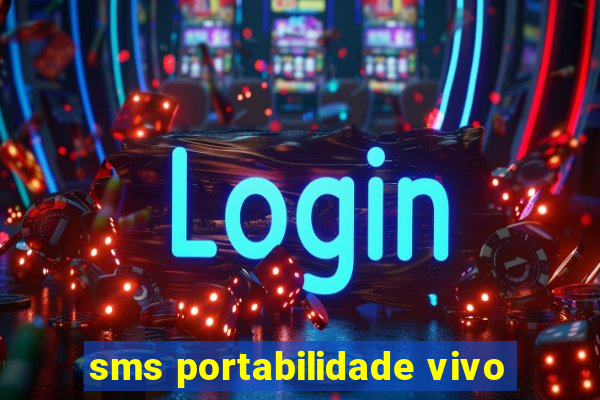 sms portabilidade vivo