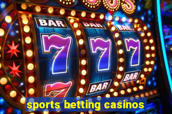 sports betting casinos