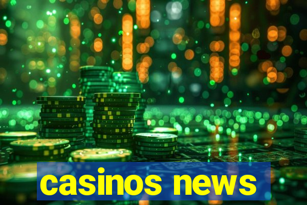 casinos news