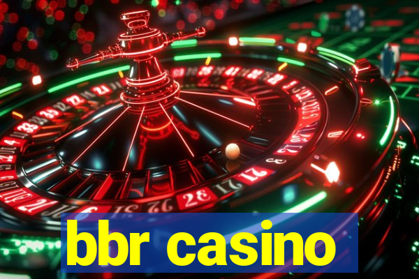 bbr casino