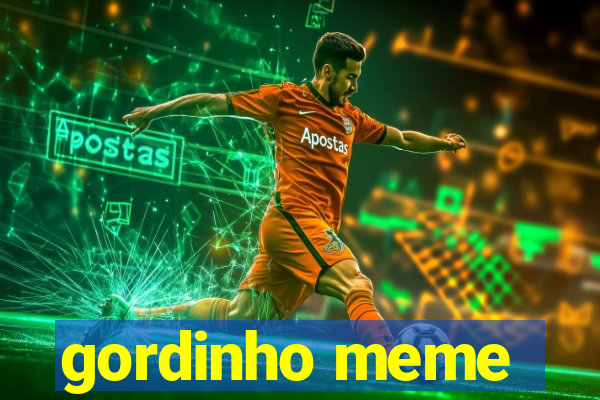 gordinho meme