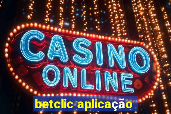 betclic aplicação