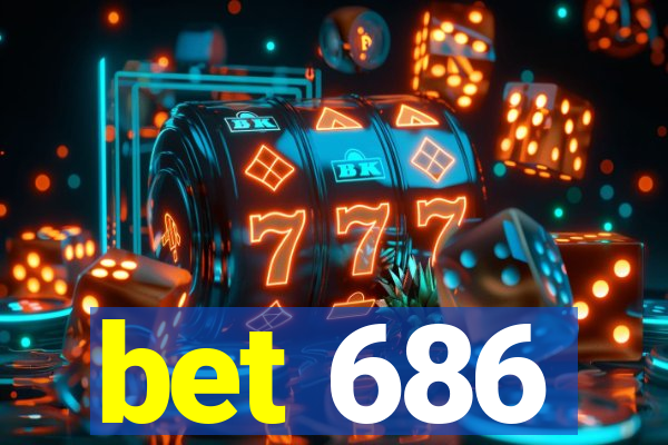 bet 686