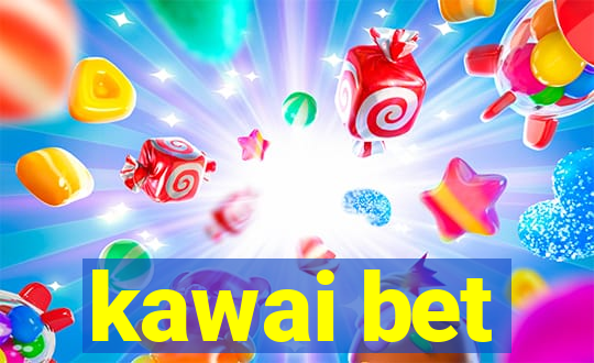 kawai bet