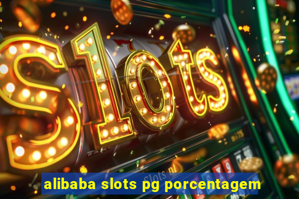 alibaba slots pg porcentagem