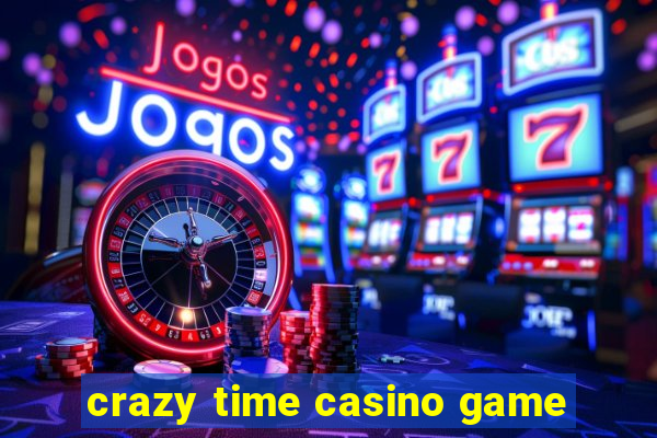 crazy time casino game