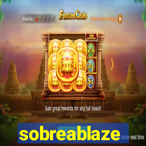 sobreablaze