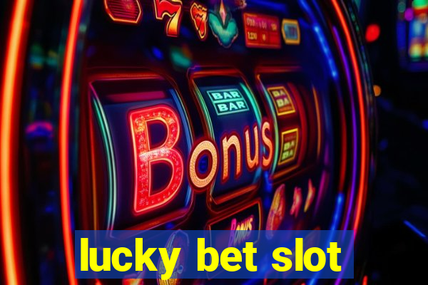 lucky bet slot