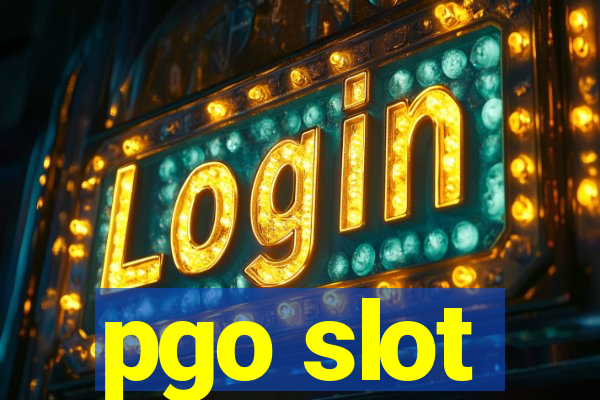 pgo slot