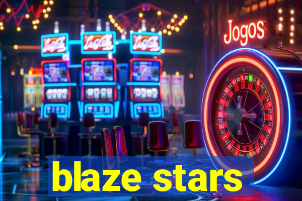 blaze stars