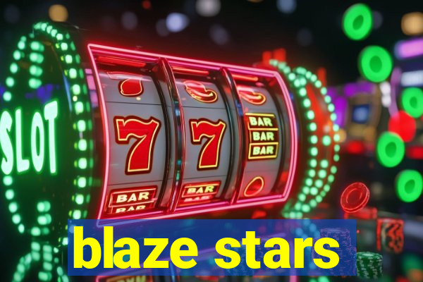 blaze stars