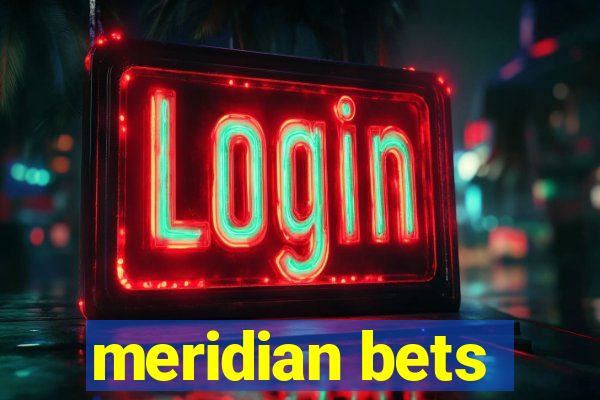 meridian bets