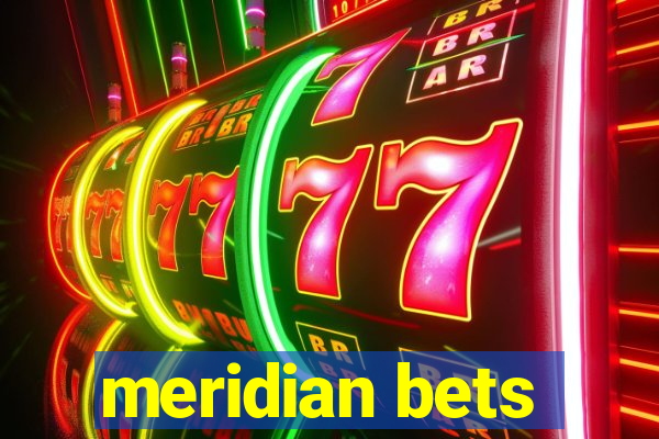 meridian bets