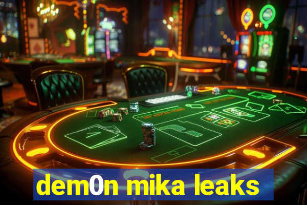 dem0n mika leaks