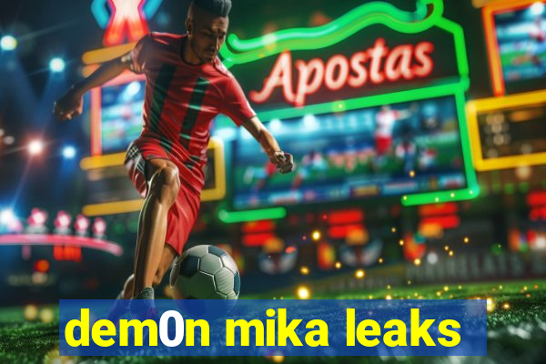 dem0n mika leaks