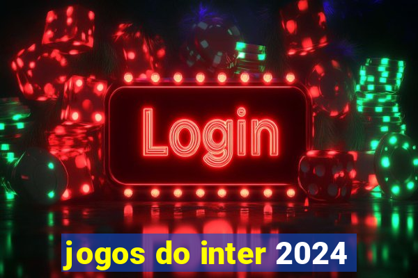 jogos do inter 2024