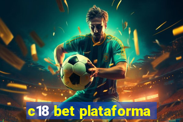 c18 bet plataforma