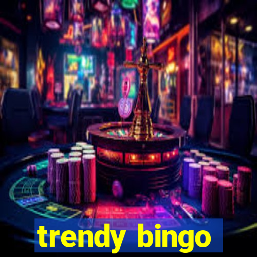 trendy bingo