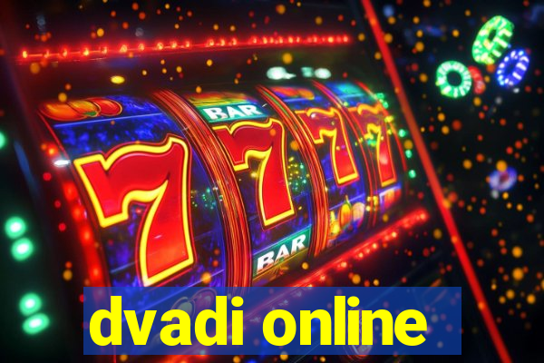 dvadi online