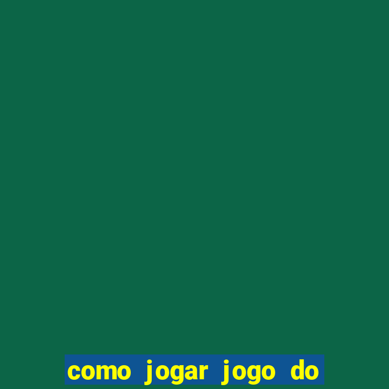 como jogar jogo do tigre de gra?a