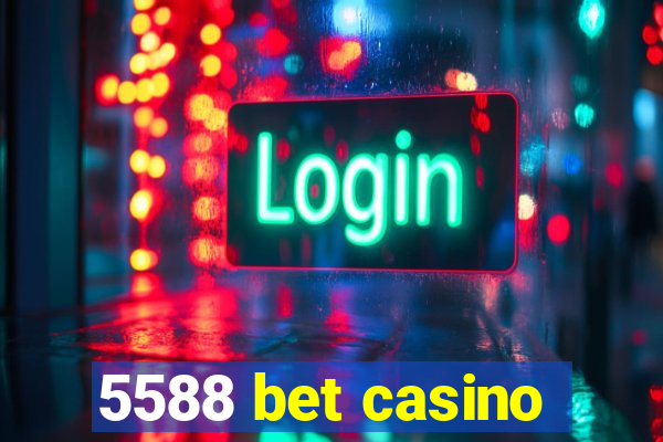 5588 bet casino