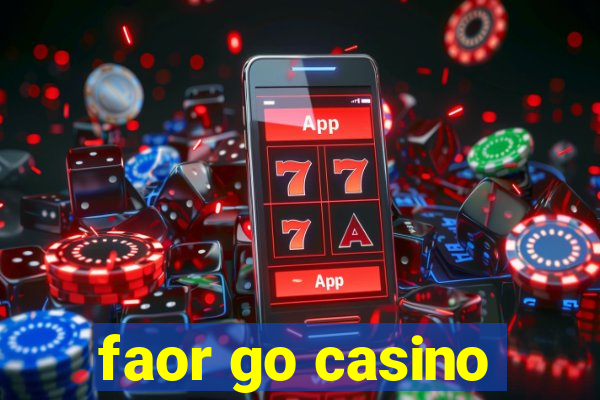 faor go casino