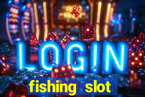 fishing slot machine games