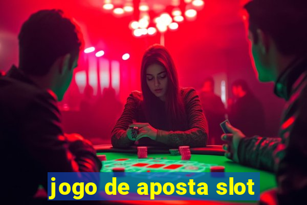 jogo de aposta slot